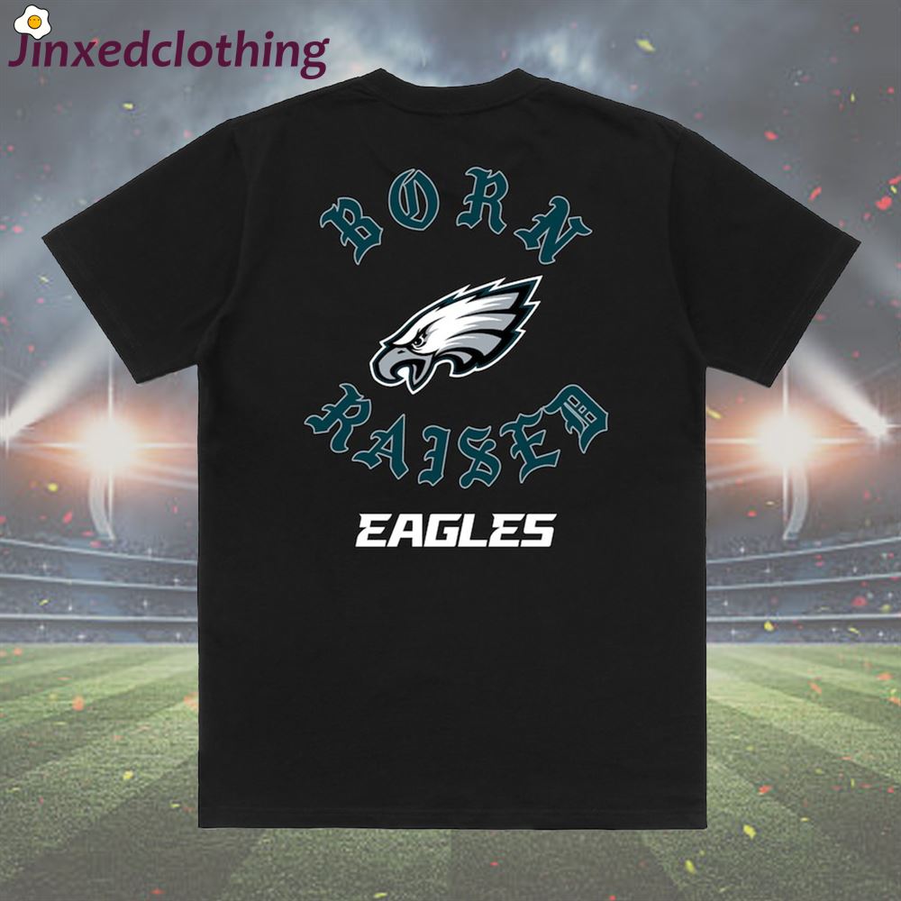 Official Philadelphia Eagles Born X Raised T-shirt 